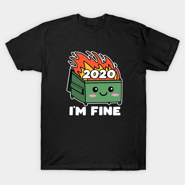 Dumpster Fire 2020 Cute Kawaii I'm Fine T-Shirt by DetourShirts